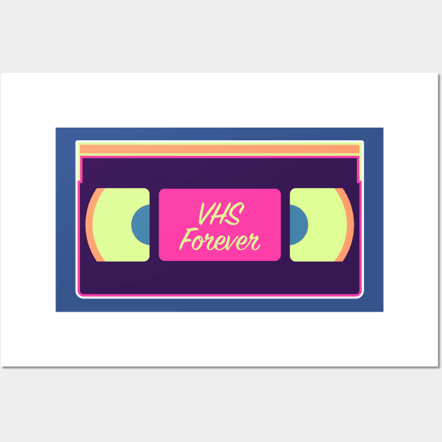 VHS Forever Wall Art by nickbeta